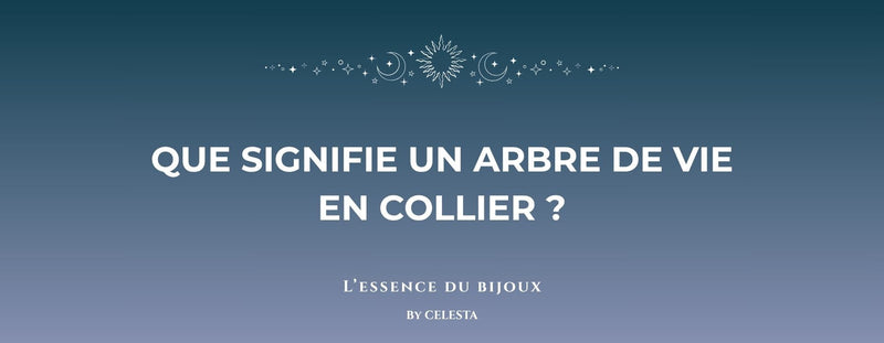 Que Signifie un Arbre de Vie en Collier