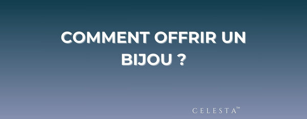 Comment Offrir un Bijou 