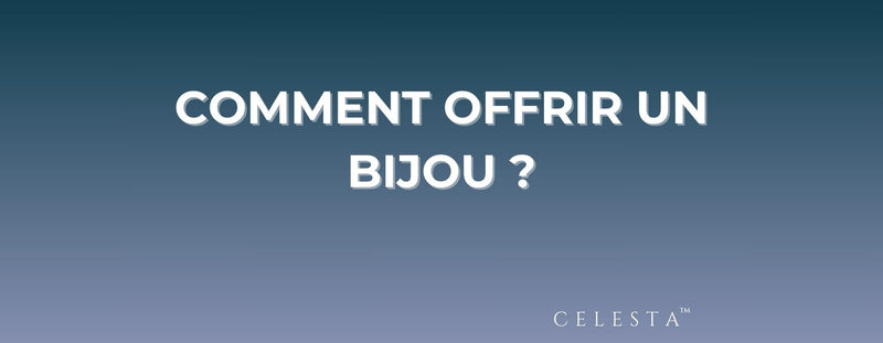 Comment Offrir un Bijou 