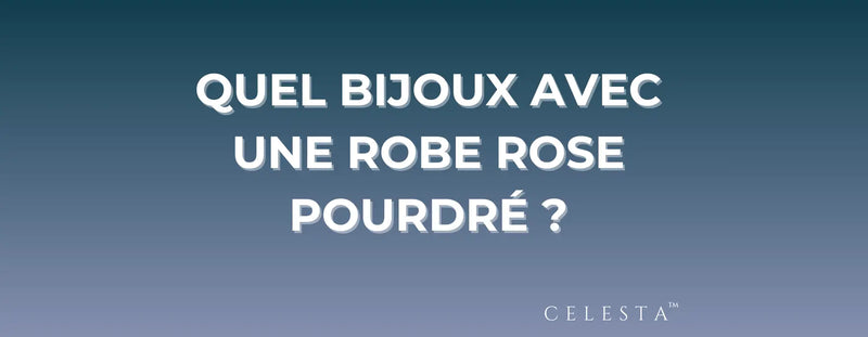 Quel Bijoux Avec Une Robe Rose Poudré